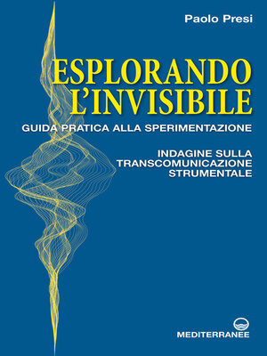 cover image of Esplorando l'invisibile